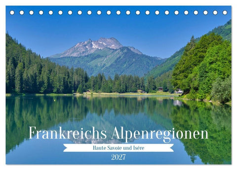 Frankreichs Alpenregionen (Tischkalender 2027 DIN A5 quer), CALVENDO Monatskalender