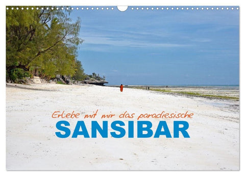 Erlebe mit mir das paradiesische Sansibar (Wandkalender 2027 DIN A3 quer), CALVENDO Monatskalender