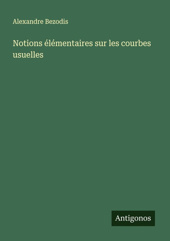 Notions élémentaires sur les courbes usuelles