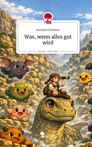 Was, wenn alles gut wird. Life is a Story - story.one