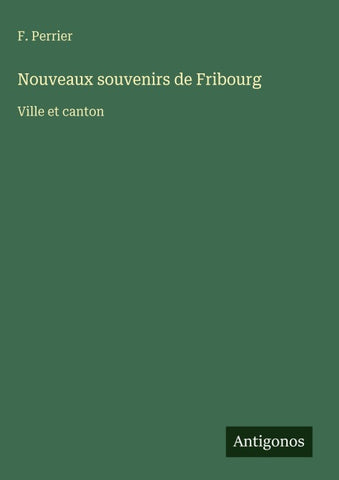Nouveaux souvenirs de Fribourg