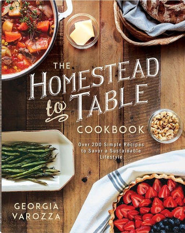 The Homestead-To-Table Cookbook