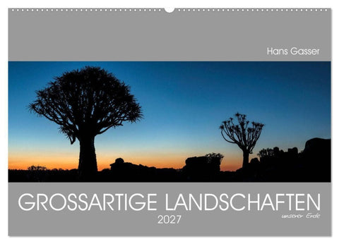 GROSSARTIGE LANDSCHAFTEN unserer Erde 2027 (Wandkalender 2027 DIN A2 quer), CALVENDO Monatskalender