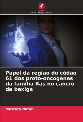 Papel da região do códão 61 dos proto-oncogenes da família Ras no cancro da bexiga