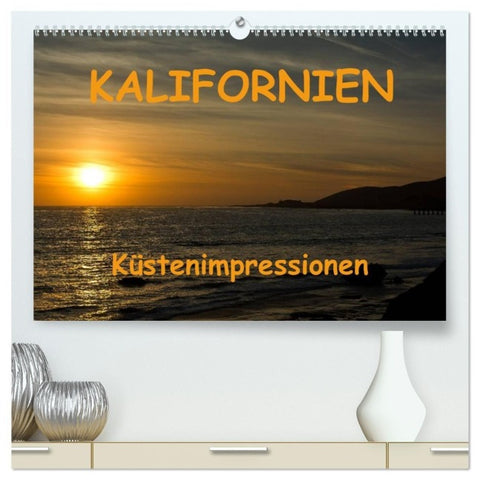 KALIFORNIEN Küstenimpressionen (hochwertiger Premium Wandkalender 2027 DIN A2 quer), Kunstdruck in Hochglanz