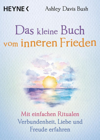 Das kleine Buch vom inneren Frieden
