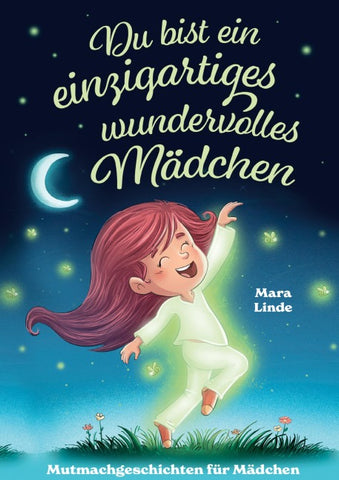 Du bist ein einzigartiges wundervolles Mädchen - Mutmachgeschichten ab 6 Jahre