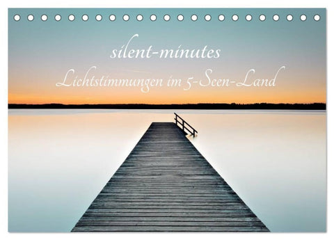silent minutes - Lichtstimmungen im 5-Seen-Land (Tischkalender 2027 DIN A5 quer), CALVENDO Monatskalender
