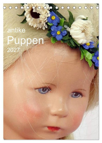 antike Puppen 2027 (Tischkalender 2027 DIN A5 hoch), CALVENDO Monatskalender