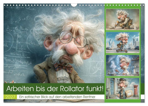 Arbeiten bis der Rollator funkt! (Wandkalender 2027 DIN A3 quer), CALVENDO Monatskalender