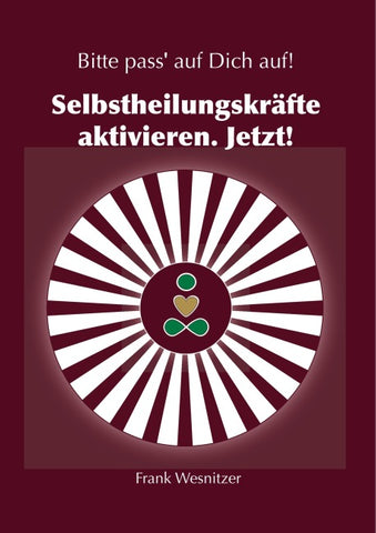 Selbstheilungskräfte aktivieren. Jetzt!