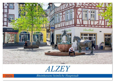 Alzey - Rheinhessens heimliche Hauptstadt (Wandkalender 2026 DIN A4 quer), CALVENDO Monatskalender