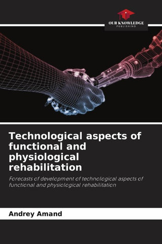 Technological aspects of functional and physiological rehabilitation