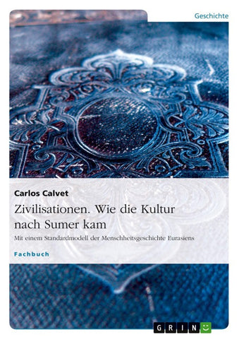 Zivilisationen. Wie die Kultur nach Sumer kam