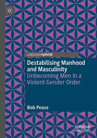 Destabilising Manhood and Masculinity