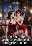 Eine Nacht der verbotenen Begierde und geteilten Lust