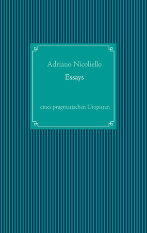 Essays eines pragmatischen Utopisten