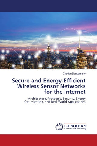 Secure and Energy-Efficient Wireless Sensor Networks for the Internet