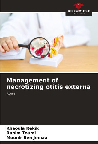 Management of necrotizing otitis externa