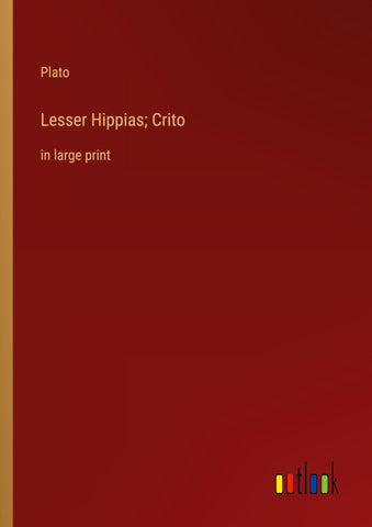 Lesser Hippias; Crito
