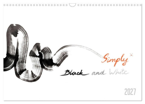 Simply Black and White/ Einfach Schwarz und Weiss - Kunst (Wandkalender 2027 DIN A3 quer), CALVENDO Monatskalender