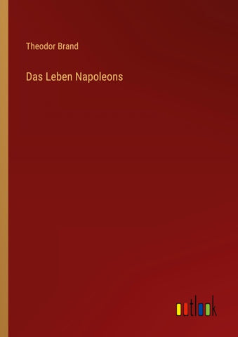 Das Leben Napoleons