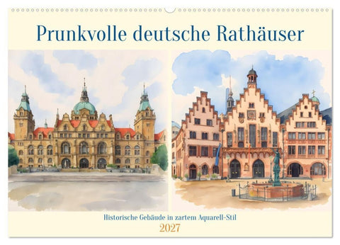 Prunkvolle deutsche Rathäuser (Wandkalender 2027 DIN A2 quer), CALVENDO Monatskalender