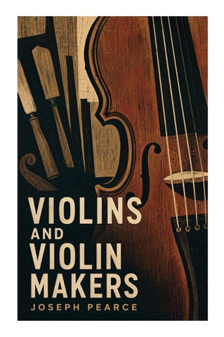 Violins and Violin Makers