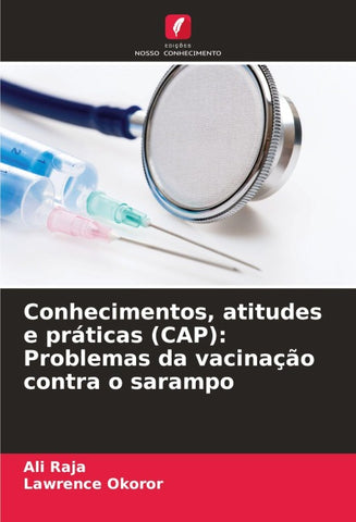Conhecimentos, atitudes e práticas (CAP): Problemas da vacinação contra o sarampo