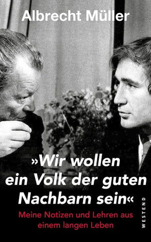 "Wir wollen ein Volk der guten Nachbarn sein"