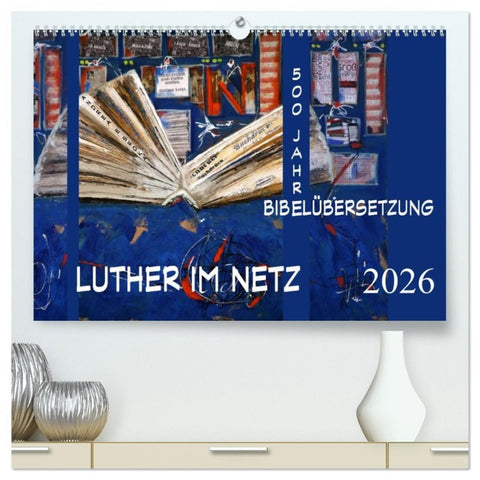 Luther im Netz (hochwertiger Premium Wandkalender 2026 DIN A2 quer), Kunstdruck in Hochglanz