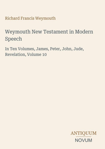 Weymouth New Testament in Modern Speech