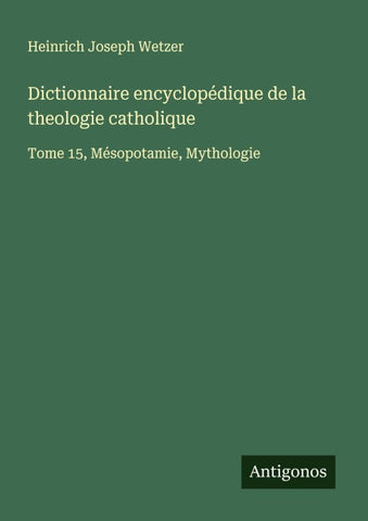 Dictionnaire encyclopédique de la theologie catholique