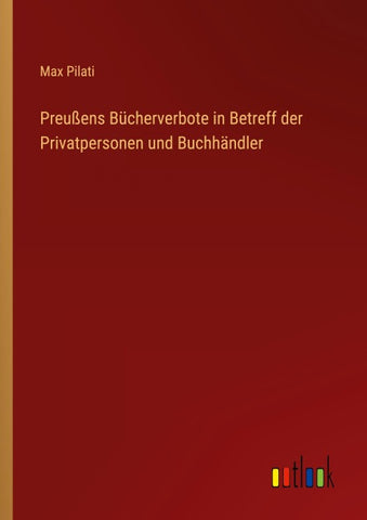 Preußens Bücherverbote in Betreff der Privatpersonen und Buchhändler