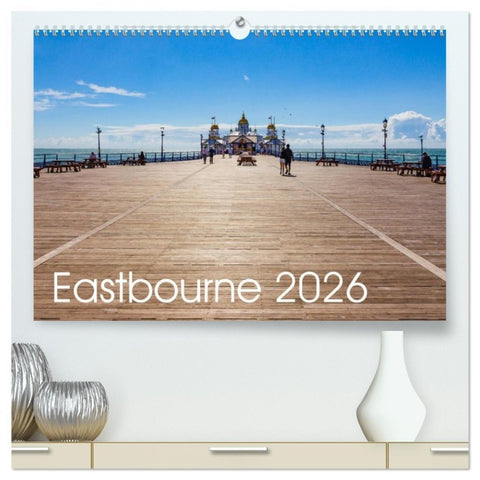 Eastbourne 2026 (High Quality Premium Wall Calendar 2026 DIN A2 landscape),CALVENDO 12 Month Wall Calendar