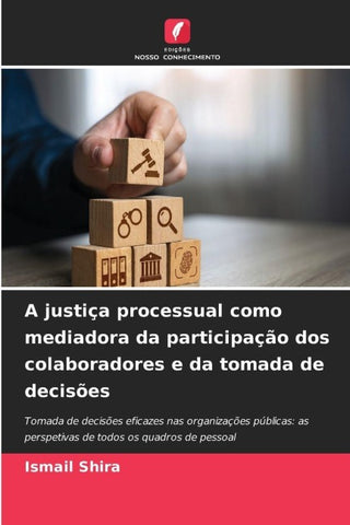 A justiça processual como mediadora da participação dos colaboradores e da tomada de decisões