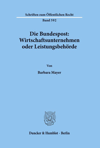 Die Bundespost: Wirtschaftsunternehmen oder Leistungsbehörde.