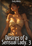 Desires of a Sensual Lady. 3