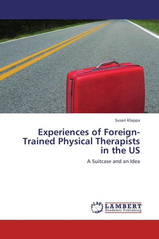 Experiences of Foreign-Trained Physical Therapists in the US