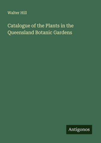 Catalogue of the Plants in the Queensland Botanic Gardens