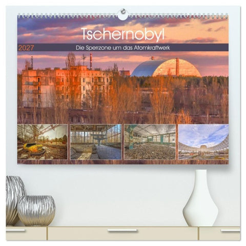 Tschernobyl - Die Sperrzone um das Atomkraftwerk (hochwertiger Premium Wandkalender 2027 DIN A2 quer), Kunstdruck in Hochglanz