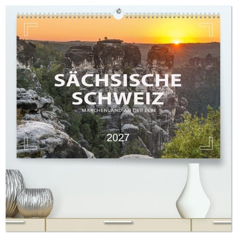 SÄCHSISCHE SCHWEIZ - Märchenland an der Elbe (hochwertiger Premium Wandkalender 2027 DIN A2 quer), Kunstdruck in Hochglanz