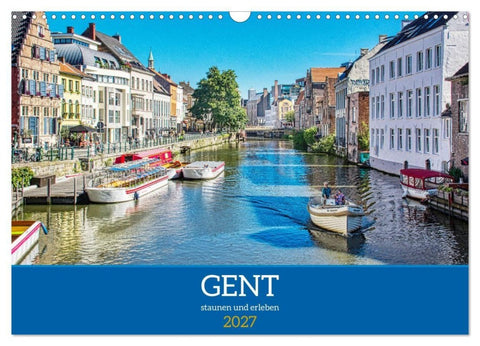 Gent - staunen und erleben (Wandkalender 2027 DIN A3 quer), CALVENDO Monatskalender