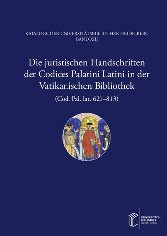 Die juristischen Handschriften der Codices Palatini Latini in der Vatikanischen Bibliothek (Cod. Pal. lat. 621–813)