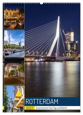 ROTTERDAM Impressionen bei Tag und Nacht (Wandkalender 2027 DIN A2 hoch), CALVENDO Monatskalender