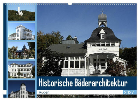 Historische Bäderarchitektur Rügen (Wandkalender 2027 DIN A2 quer), CALVENDO Monatskalender