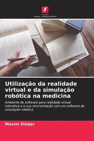 Utilização da realidade virtual e da simulação robótica na medicina