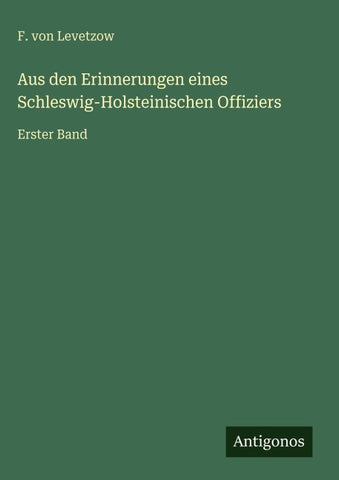 Aus den Erinnerungen eines Schleswig-Holsteinischen Offiziers