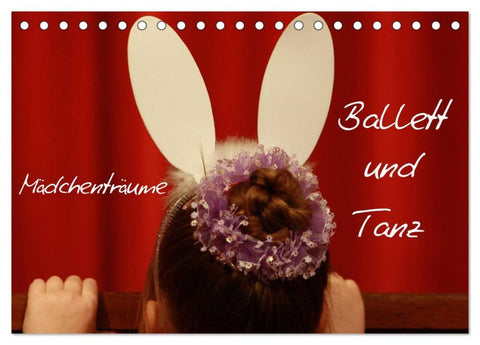 Mädchenträume - Ballett und Tanz (Tischkalender 2026 DIN A5 quer), CALVENDO Monatskalender