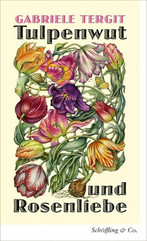 Tulpenwut und Rosenliebe